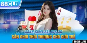 Sảnh Game Bài RTG 3D – Sân Chơi Thời Thượng Cho Giới Trẻ
