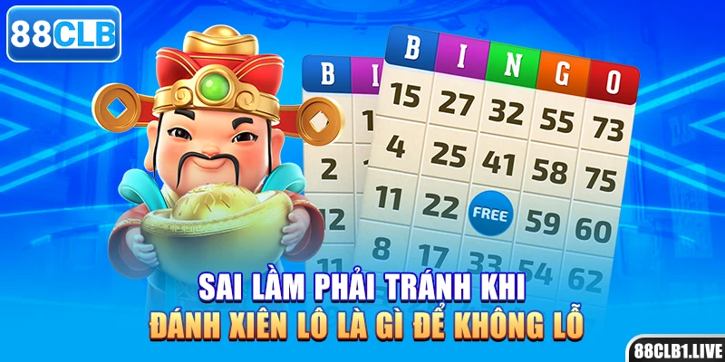 Sai lầm phải tránh khi đánh xiên lô là gì để không lỗ